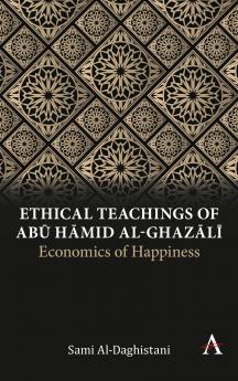 Ethical Teachings of Abū Ḥāmid al-Ghazālī