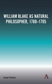 William Blake as Natural Philosopher 1788-1795