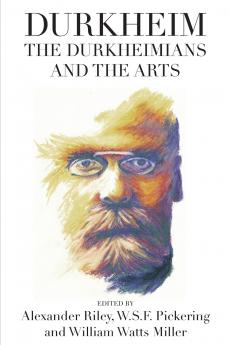 Durkheim the Durkheimians and the Arts