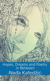 Hopes Dreams and Poetry in Between