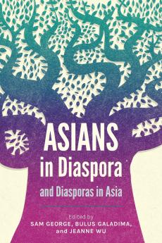 Asians in Diaspora and Diasporas in Asia