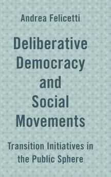 Deliberative Democracy and Social Movements