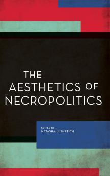 Aesthetics of Necropolitics