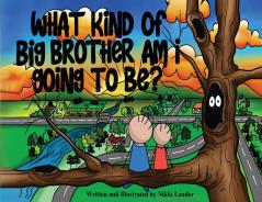 What kind of big brother am I going to be?