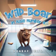 Wild Boar in Aisle Number 4