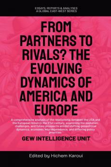 From Partners to Rivals? The Evolving Dynamics Of America And Europe