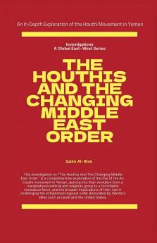 The Houthis and the Changing Middle East Order