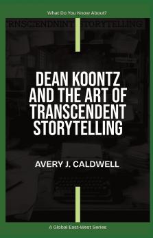 Dean Koontz And The Art Of Transcendent Storytelling