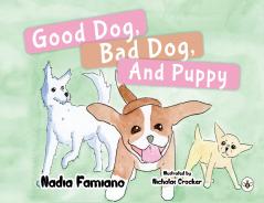 Good Dog Bad Dog and Puppy