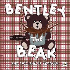 Bentley the Bear and the Lane of Pudding