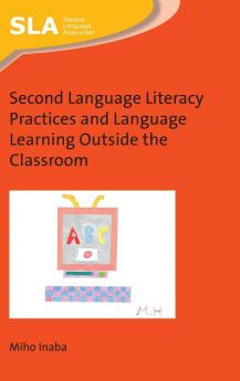 Second Language Literacy Practices and Language Learning Outside the Classroom