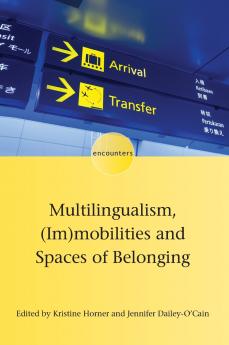 Multilingualism (Im)mobilities and Spaces of Belonging