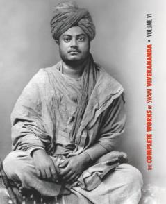 The Complete Works of Swami Vivekananda Volume 6