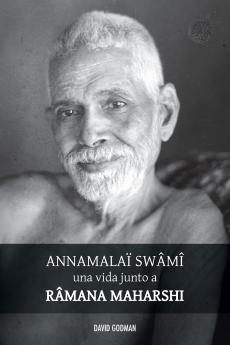 Swâmî Annamalaï una vida junto a Ramana Maharshi