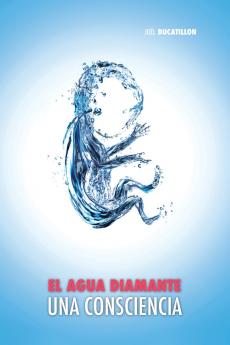 El Agua Diamante una Consciencia