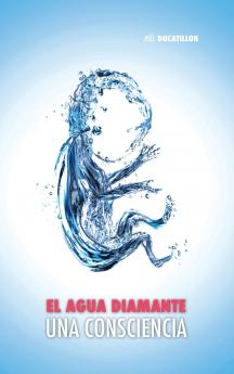 El Agua Diamante una Consciencia