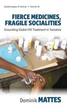 Fierce Medicines Fragile Socialities