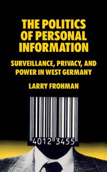 The Politics of Personal Information