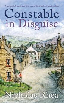 CONSTABLE IN DISGUISE a perfect feel-good read from one of Britain's best-loved authors