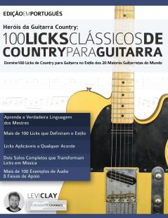 Hero?is da Guitarra Country - 100 Licks Cla?ssicos de Country Para Guitarra