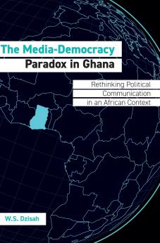 The Media-Democracy Paradox in Ghana