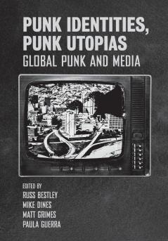 Punk Identities Punk Utopias