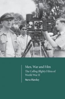Men War and Film - The Calling Blighty Films of World War II