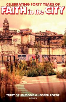 Celebrating Forty Years of Faith in the City