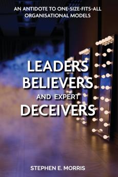 Leaders Believers and Expert Deceivers