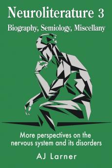 Neuroliterature 3 Biography Semiology Miscellany