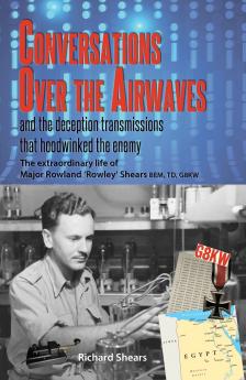 Conversations over the Airwaves  ... and the deception transmissions that hoodwinked the enemy