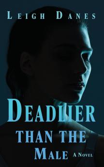 Deadlier than the Male