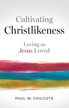 Cultivating Christlikeness