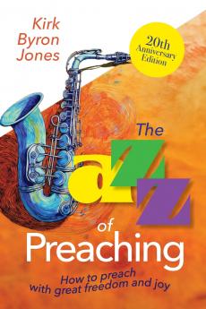 The Jazz of Preaching 20th Anniversary Edition