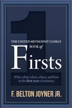 The United Methodist Clergy Book of Firsts
