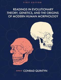 Readings in Evolutionary Theory Genetics and the Origins of Modern Human Morphology