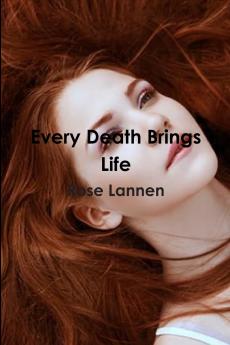 Every Death Brings Life