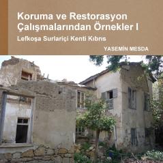 Koruma ve Restorasyon Çalışmalarından Örnekler I Lefkoşa Surlariçi Kenti Kıbrıs