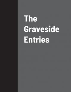 The Graveside Entries