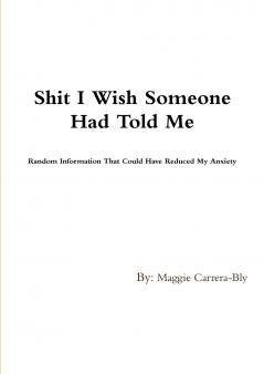 Shit I Wish Someone Would Have Told Me