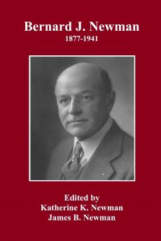 Bernard J. Newman 1877 to 1941