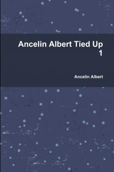 Ancelin Albert Tied Up 1