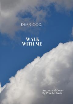 DEAR GOD WALK WITH ME