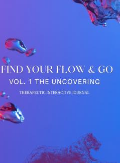 Find Your Flow & Go  Therapeutic Interactive Journal
