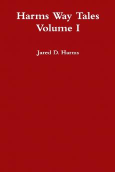Harms Way Tales Volume I