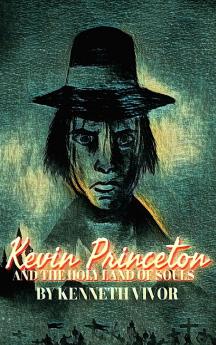Kevin Princeton and the Holy Land of Souls (Hardcover Edition)