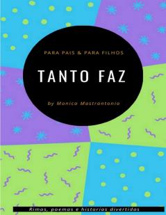 Tanto Faz Para pais e Para filhos