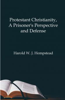 Protestant Christianity  A Prisoner's Perspective And Defense