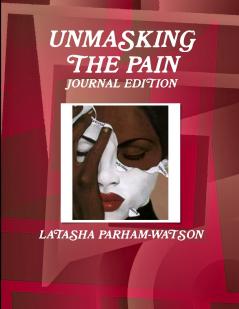 UNMASKING THE PAIN