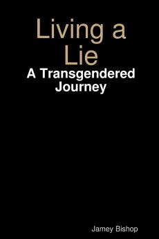 Living a Lie - A Transgendered Journey
